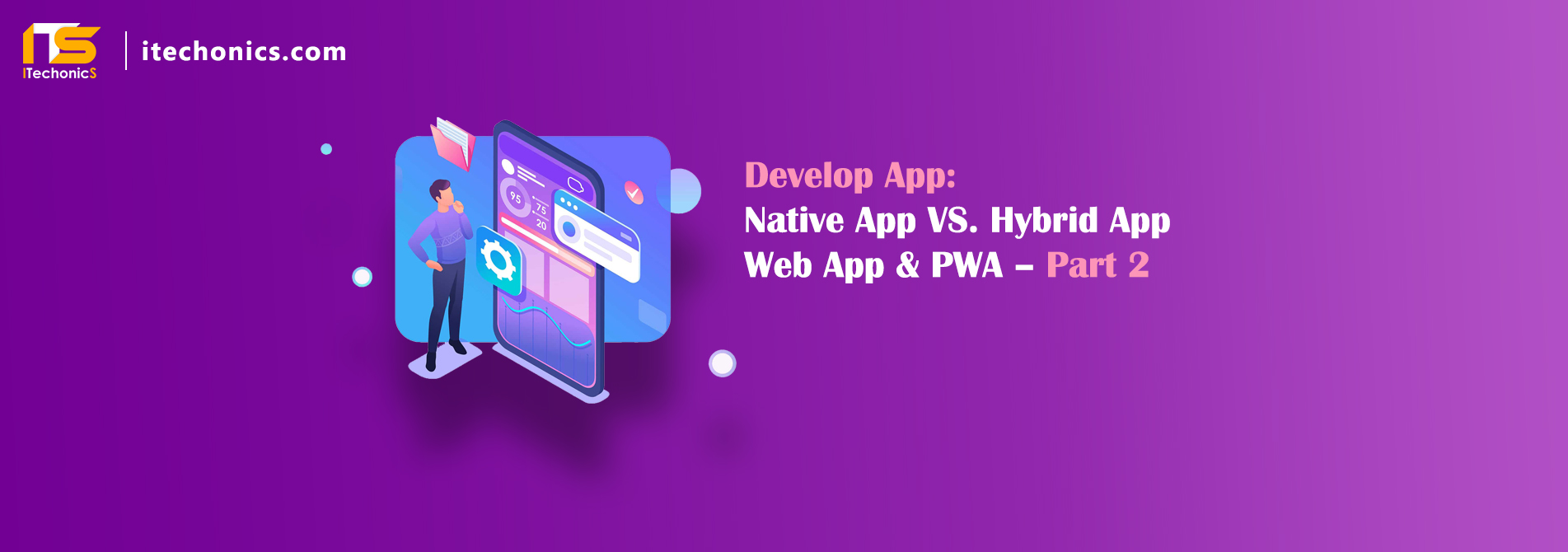Native App VS. Hybrid App, Web App & ‎PWA – Part 2‎